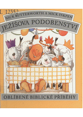 Ježíšova podobenství: [oblíbené biblické příběhy]