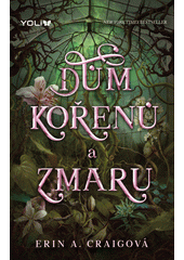 Dům kořenů a zmaru